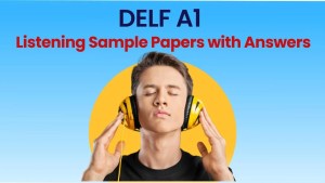 Read more about the article DELF A1 Listening Sample Papers PDF with Answers | DELF A1 Past Papers