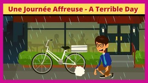 Read more about the article Une Journée Affreuse Histoire – Best Stories to Improve Your French listening and Speaking