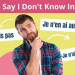 10 Common Ways to Say “I Don’t Know” in The French Language With Examples