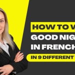 9 Easy Ways To Wish Good Night In French With Examples & Pronunciation