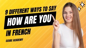 Read more about the article 9 Different Easy Ways To Say How Are You In French – Fun & Formal Ways