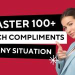 Learn 100+ Easy Ways To Compliments In French For Any Occasion