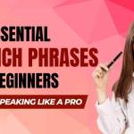 50 Common French Phrases for Beginners: Start Speaking Like a Pro