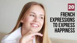 Read more about the article 20 French Expressions To Express Happiness