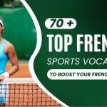 Learn 70+ Top French Sports Vocabulary To Boost Your French Learning