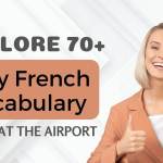 Explore 70+ Easy French Vocabulary To Use At The Airport – A Beginner Guide