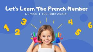 Read more about the article Mastering French Numbers 0 to 100: A Comprehensive Guide