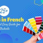 Colors In French: A Fun And Easy Learning Guide For Students