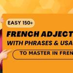 Easy 150+ French Adjectives With Phrases & Usage To Master In French