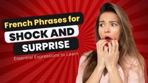 Read more about the article French Phrases for Shock and Surprise: Essential Expressions to Learn