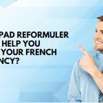 Can Editpad Reformuler Un Texte Help You Improve Your French Proficiency?