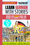 Learn German with Stories for Beginners (A1/A2): Improve your German quickly and naturally by reading at your level (with audiobook)