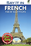 Say It in French: New Edition (Dover Language Guides Say It Series)