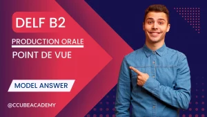 Read more about the article DELF B2 Production Orale Example Topics – with Answer