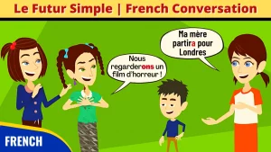 Read more about the article French Conversation Futur Simple – French Tenses Practice