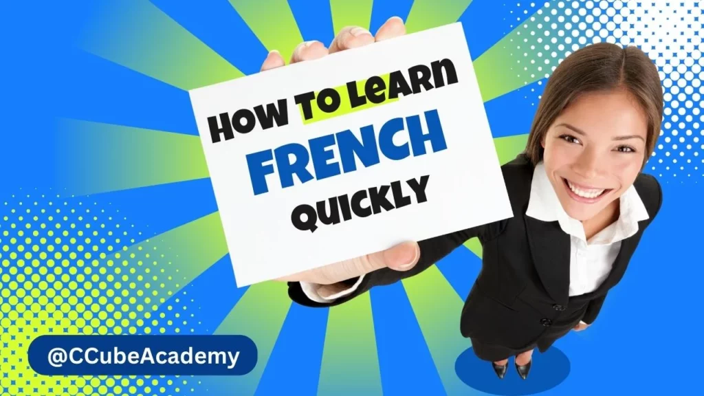 How To Learn French Quickly - Why You Should Start Learning Today