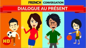 Read more about the article French Simple Present Tense Conversation – Présent de l’indicatif