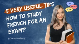 Read more about the article 5 Useful Tips To Study French For An Exam