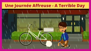 Read more about the article Une Journée Affreuse Histoire – Best Stories to Improve Your French listening and Speaking