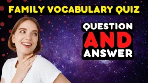 Read more about the article Family Members Vocabulary Quiz in French | Vocabulaire de la famille