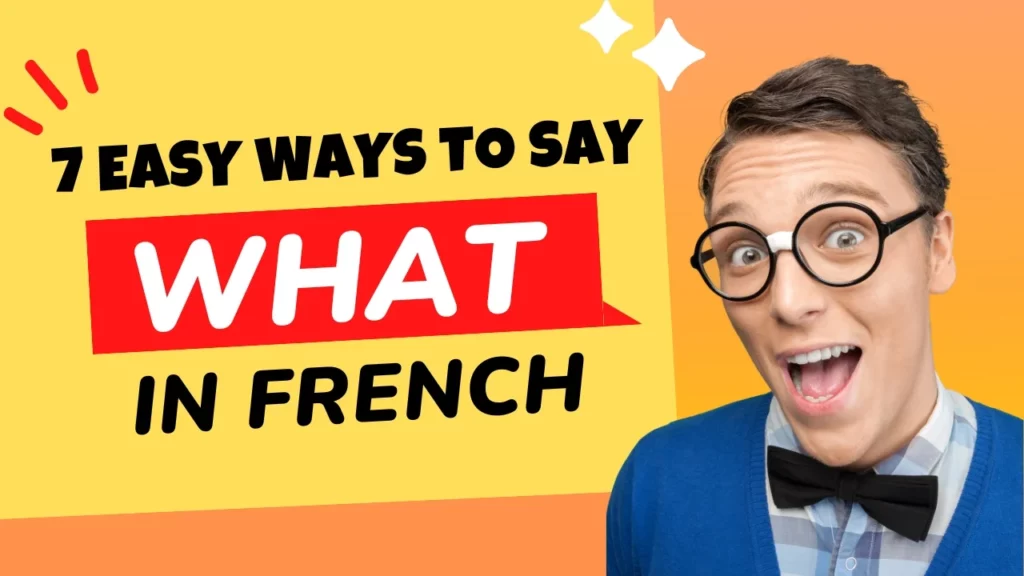 Ways to Say What In French