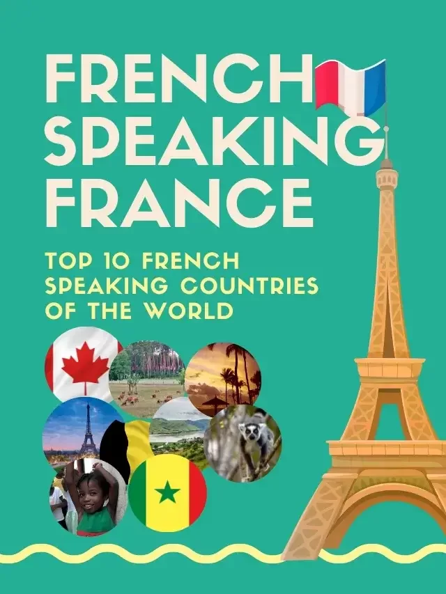 Top 10 French Speaking Countries Of The World