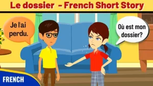 Read more about the article Le dossier – Best French Short Story to improve French Conversation and Vocabulary