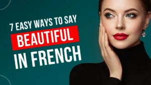 Read more about the article 7 Easy Ways To Say ‘Beautiful’ In French Along With Grammar Usage