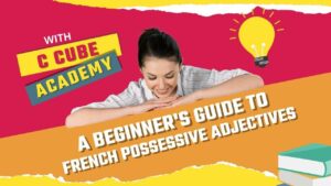 Read more about the article A Beginner’s Guide To French Possessive Adjectives & Pronouns