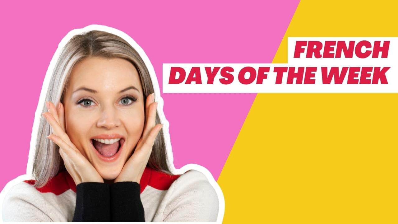 A Beginner s Guide To French Days Of The Week Les Jours De La Semaine 