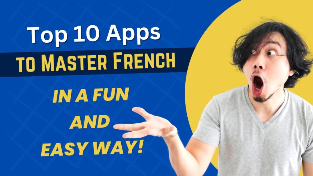 Apps to master French in a fun and easy way