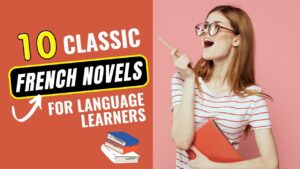 Read more about the article 10 Classic French Novels for Language Learners