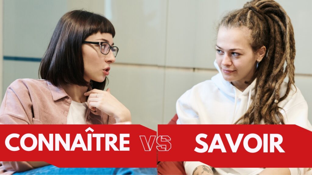 Connaître vs. Savoir: The Art of Knowing in French