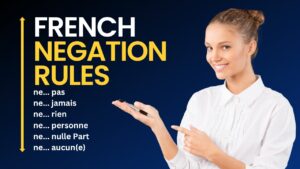 Read more about the article Implement French Negation Rules: Guide To Learn The Basics and Common Structures