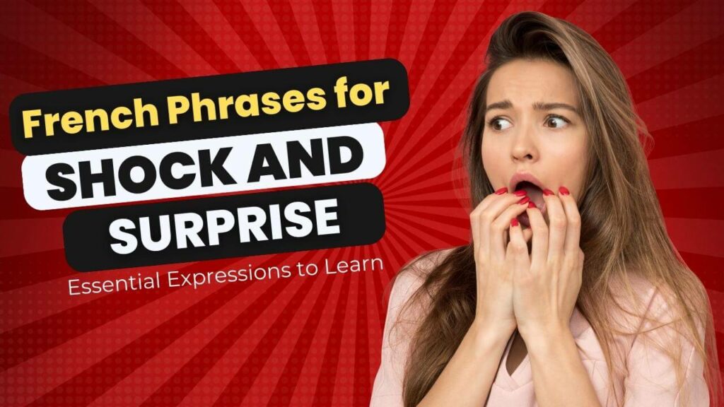 French Phrases for Shock and Surprise: Essential Expressions to Learn
