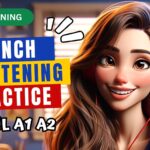 Improve Your French with Our Beginner – Friendly A1 Listening Exercises