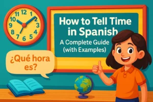 Read more about the article How to Tell Time in Spanish? A Complete Guide with Examples